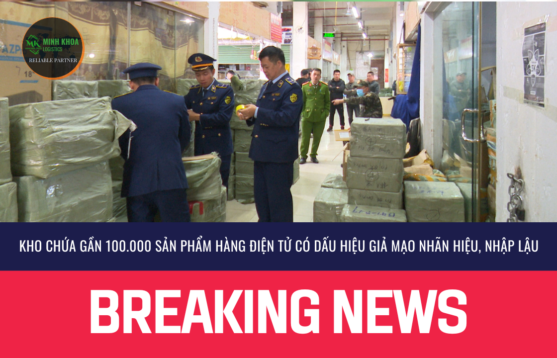 Phát hiện kho chứa gần 100.000 sản phẩm hàng điện tử có dấu hiệu giả mạo nhãn hiệu, nhập lậu