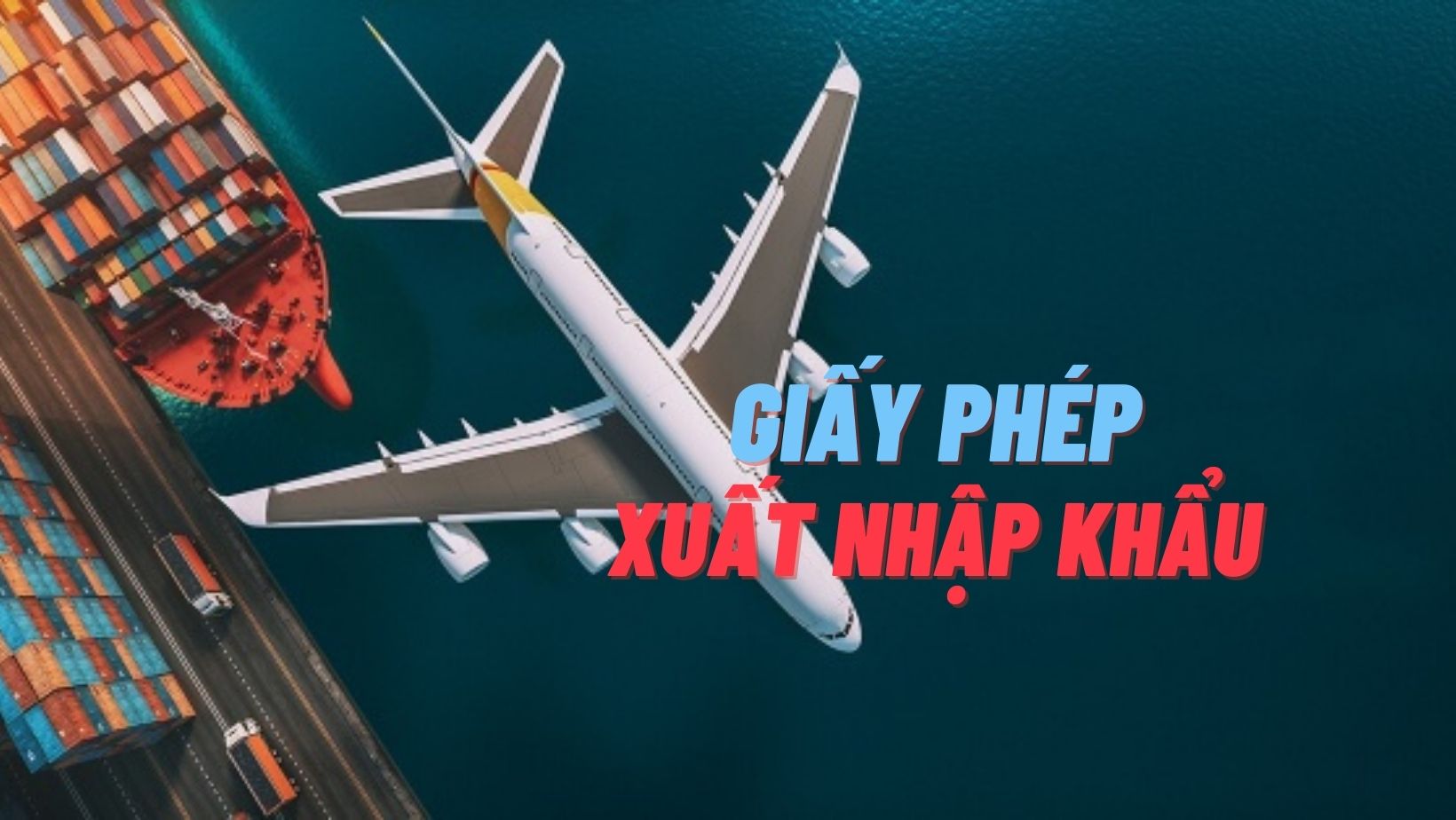 DỊCH VỤ XIN GIẤY PHÉP XUẤT NHẬP KHẨU